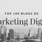 100 mejores blogs de marketing digital de habla hispana