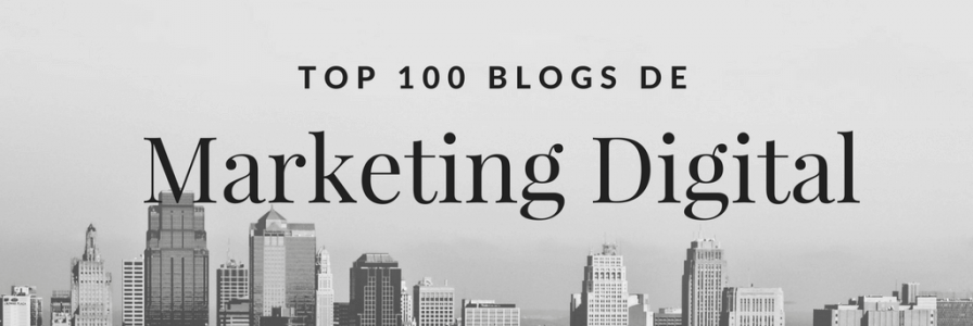 100 mejores blogs de Marketing Digital en Español